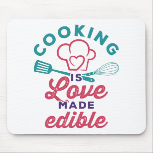 Cooking Is Love Made Edible Cook Chef Mouse Pad