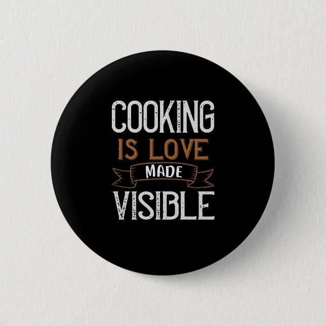 Cooking Is Love Made Visible 2 Inch Round Button (Front)