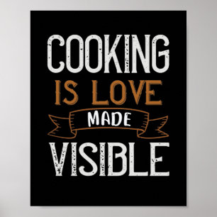 Cooking Is Love Made Visible Poster