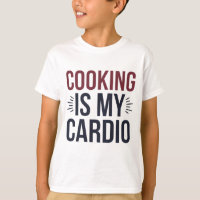 Cooking is My Cardio" Funny Chef 