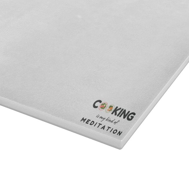 Cooking Is My Kind of Meditation – Funny Kitchen Cutting Board (Corner)