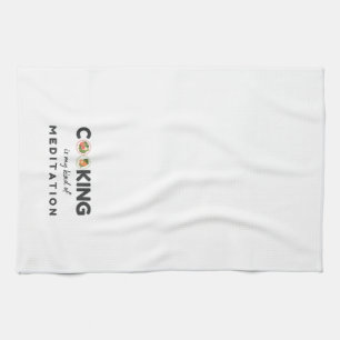 Cooking Is My Kind of Meditation – Funny Kitchen Towel