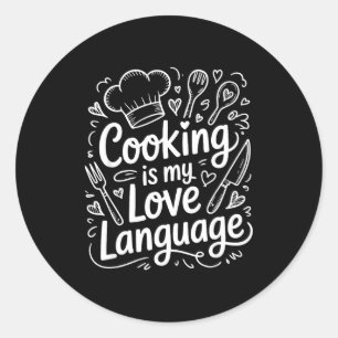 Cooking Is My Love Language, Culinary Chef And Kit Classic Round Sticker