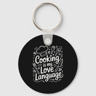 Cooking Is My Love Language, Culinary Chef And Kit Keychain