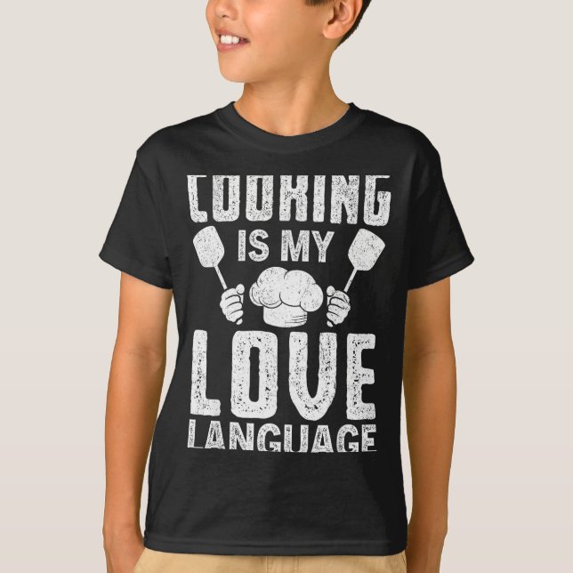 Cooking Is My Love Language Funny Chef Quote  T-Shirt (Front)