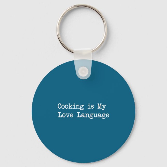 Cooking Is My Love Language Funny Quotes  Keychain (Front)