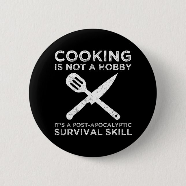 Cooking Is Not A Hobby 2 Inch Round Button (Front)