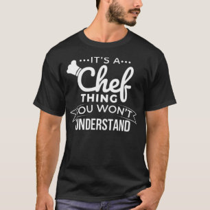 Cooking Its a Chef Thing You wont funny crossfit c T-Shirt