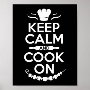 Cooking Kitchen Chef Keep Calm And Cook On Cook Poster