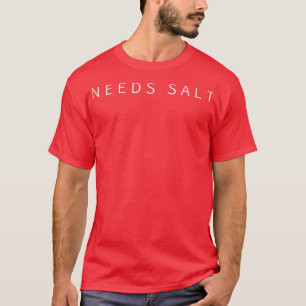 Cooking Needs Salt Baking for Men T-Shirt