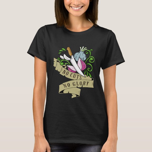 Cooking  Shirt Cool No Cuts No Glory Line Cook Che (Front)