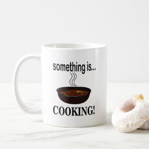 Cooking Something is Cooking Coffee Mug