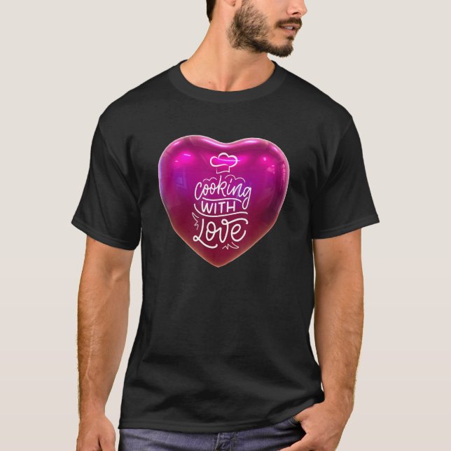 Cooking With Love Chef Dad Baker Mom Cook Food T-Shirt (Front)