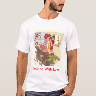 Cooking With Love  T-Shirt