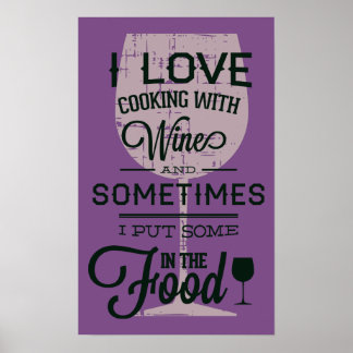 Cooking With Wine Funny Poster