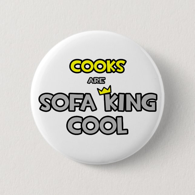Cooks Are Sofa King Cool 2 Inch Round Button (Front)