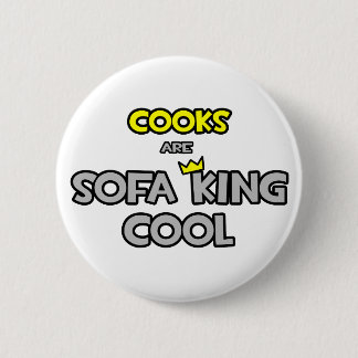 Cooks Are Sofa King Cool 2 Inch Round Button