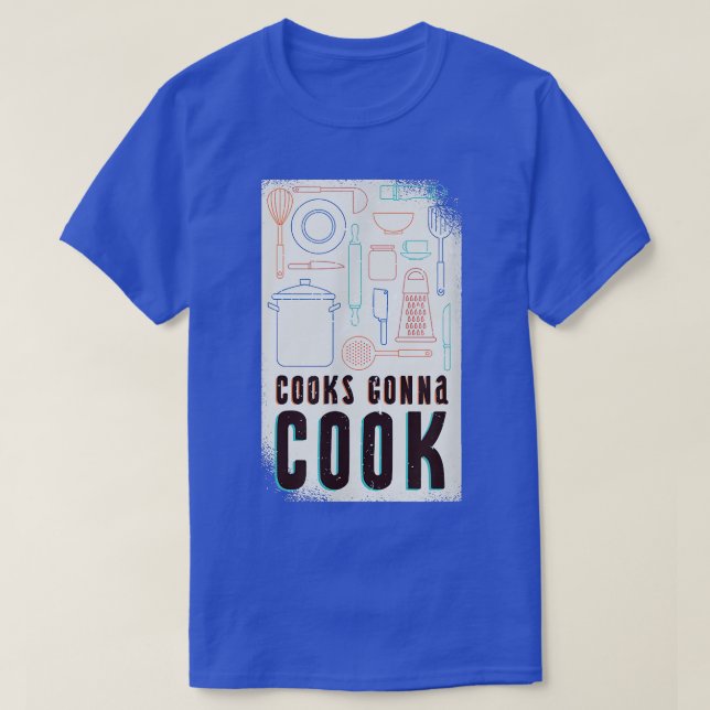 Cooks cooking quote  T-Shirt (Design Front)