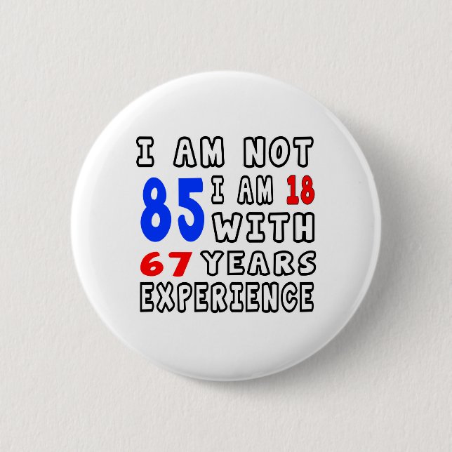 Cool 85 Birthday Designs 2 Inch Round Button (Front)