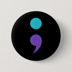 Cool Art Of Semicolon Sign For Suicide Prevention 2 Inch Round Button