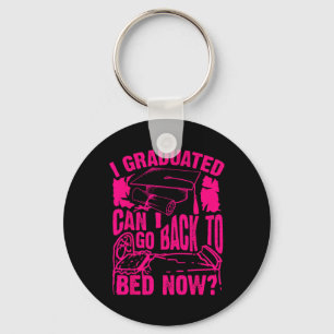 Cool Artful I Graduated Can I Go Back To Bed Now G Keychain