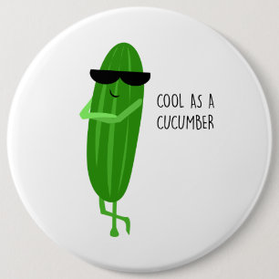 COOL AS A CUCUMBER 6 INCH ROUND BUTTON