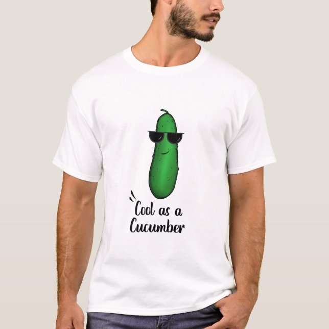 COOL AS A CUCUMBER T-Shirt (Front)