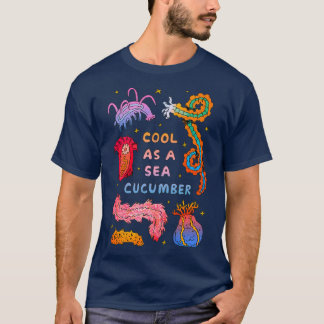 Cool as a Sea Cucumber T-Shirt