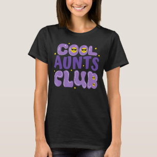 Cool Aunts Club Best Aunt Ever Fun Auntie Retro Wo T-Shirt