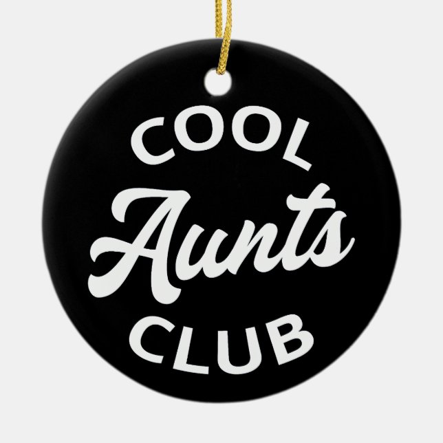 Cool Aunts Club I Ceramic Ornament (Front)