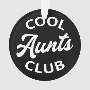 Cool Aunts Club I Ornament