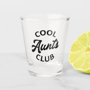 Cool Aunts Club I Shot Glass