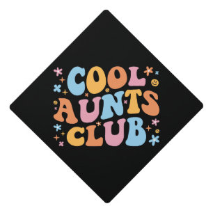 Cool Aunts Club III Graduation Cap Topper