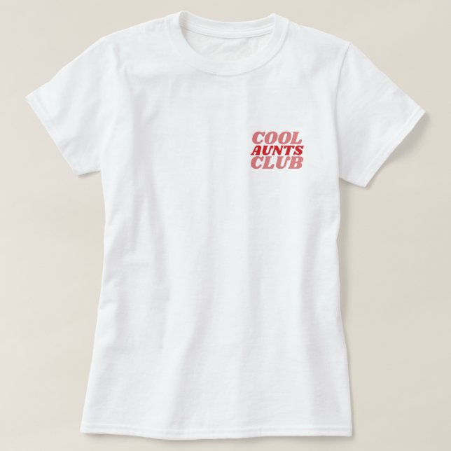 Cool Aunts Club™ T-Shirt (Design Front)
