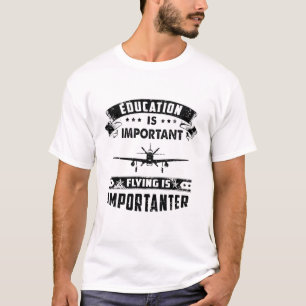 Cool Aviation Education Is Important Flying Is Imp T-Shirt