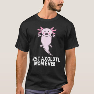 Cool Axolotl For Mom Mother Amphibian Mexican Walk T-Shirt