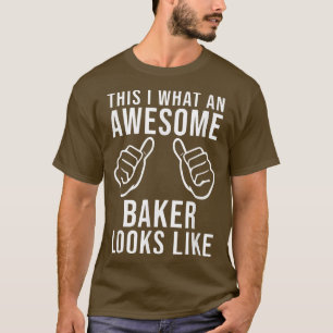 Cool Baker Funny Saying Confectioner Bakery Baking T-Shirt