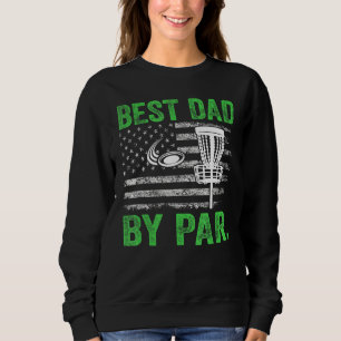 Cool Best Dad By Par Disc Golf Usa American Flag G Sweatshirt