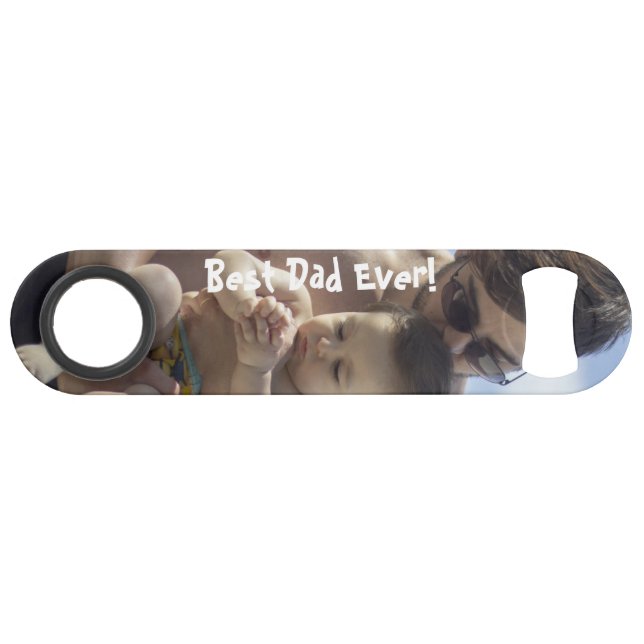 Cool Best Dad Ever Father's Day Photo Bottle Opene Bar Key (Back Horizontal)