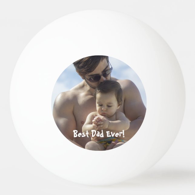 Cool Best Dad Ever Photo Ping Pong Ball (Front)