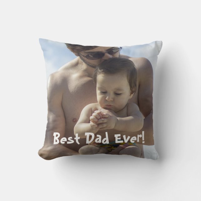 Cool Best Dad Ever Photo Throw Pillow (Front)