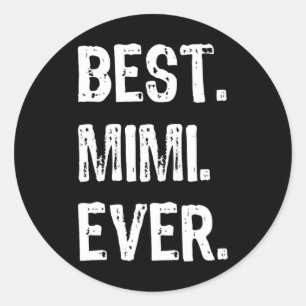 Cool Best Mimi Ever Family Funny  Classic Round Sticker