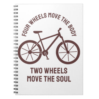Cool bicycle Design - Tow Wheels Move The Soul Notebook