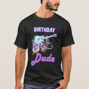 Cool Birthday Dude Rock Star Boy Guy Party Day Mus T-Shirt