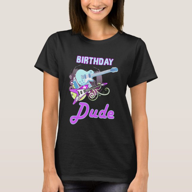Cool Birthday Dude Rock Star Boy Guy Party Day Mus T-Shirt (Front)