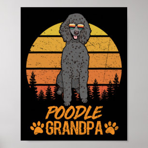 Cool Black Standard Poodle Dog Grandpa Fathers Day Poster