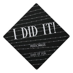 Cool black white barbed wire I did it Custom text Graduation Cap Topper