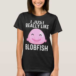 Cool Blobfish Design For Men Women Fishermen Fish  T-Shirt