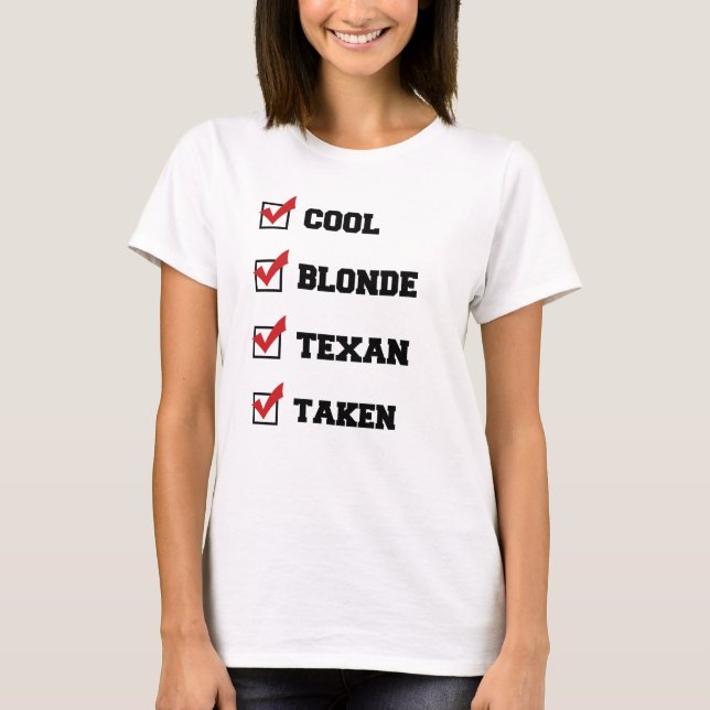 Cool blonde Texan taken checklist T-Shirt (Front)