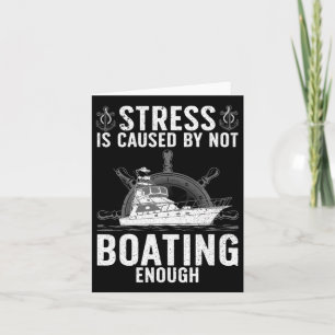 Cool Boating For Men Women Stress Boater Yacht Boa Card